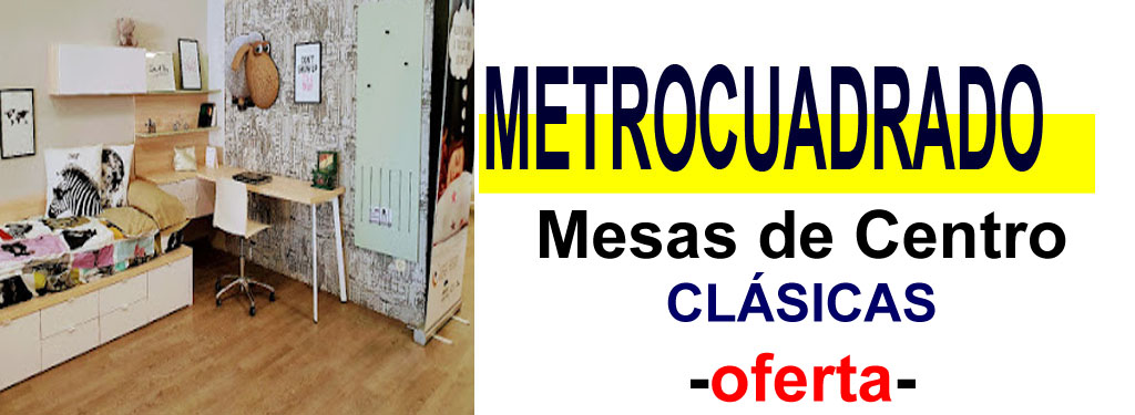 TIENDA DE MUEBLES - OFERTA DE MESAS DE CENTRO CL&Aacute;SICAS