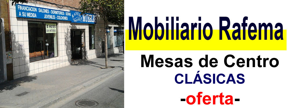 TIENDA DE MUEBLES - OFERTA DE MESAS DE CENTRO CL&Aacute;SICAS