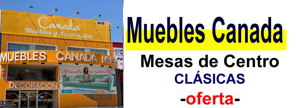 TIENDA DE MUEBLES - OFERTA DE MESAS DE CENTRO CL&Aacute;SICAS