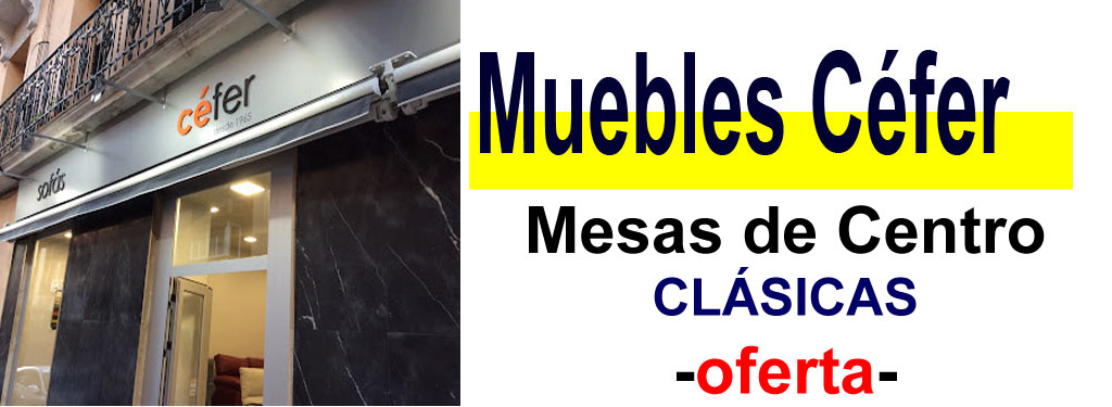 TIENDA DE MUEBLES - OFERTA DE MESAS DE CENTRO CL&Aacute;SICAS