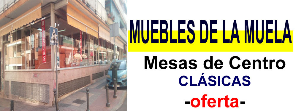 TIENDA DE MUEBLES - OFERTA DE MESAS DE CENTRO CL&Aacute;SICAS