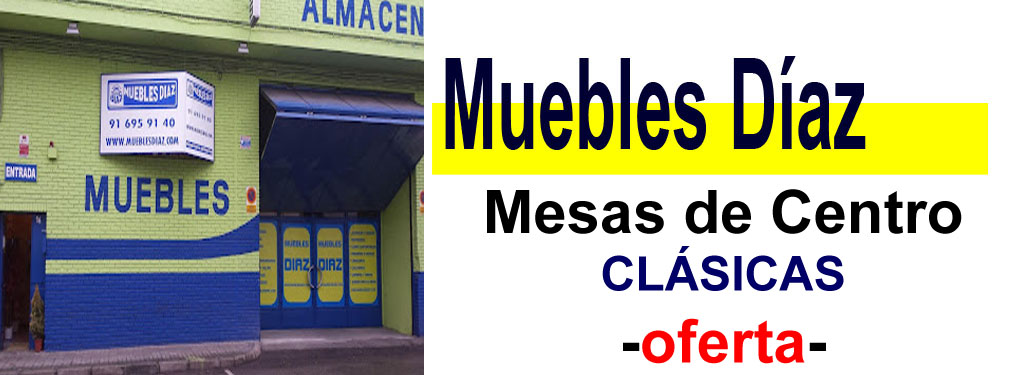TIENDA DE MUEBLES - OFERTA DE MESAS DE CENTRO CL&Aacute;SICAS