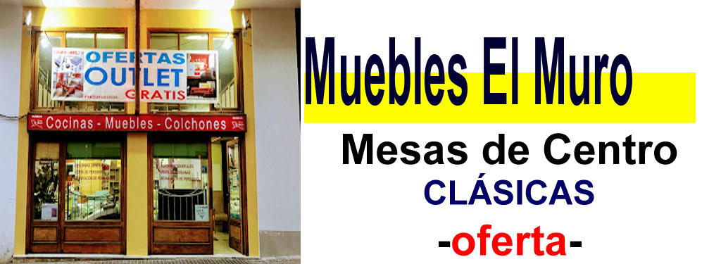 TIENDA DE MUEBLES - OFERTA DE MESAS DE CENTRO CL&Aacute;SICAS