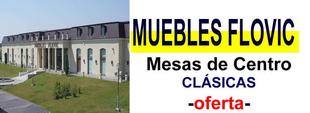 TIENDA DE MUEBLES - OFERTA DE MESAS DE CENTRO CL&Aacute;SICAS