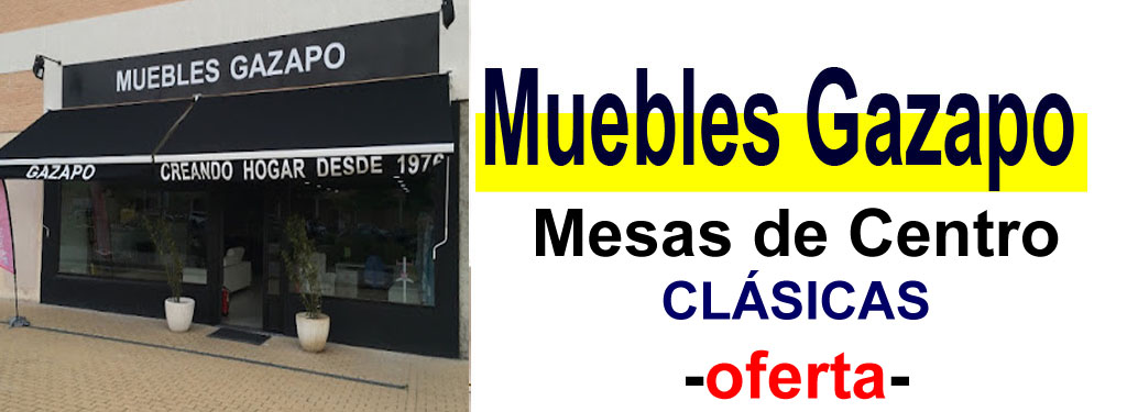 TIENDA DE MUEBLES - OFERTA DE MESAS DE CENTRO CL&Aacute;SICAS