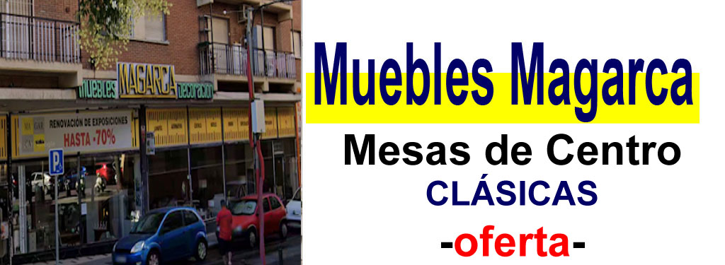 TIENDA DE MUEBLES - OFERTA DE MESAS DE CENTRO CL&Aacute;SICAS