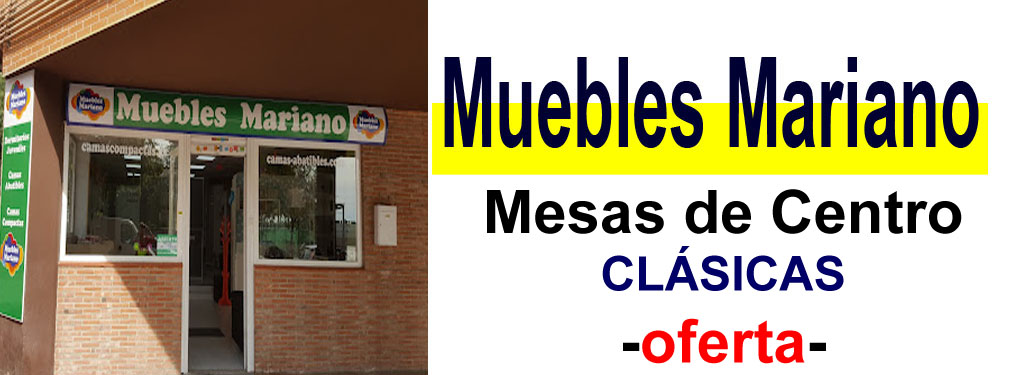 TIENDA DE MUEBLES - OFERTA DE MESAS DE CENTRO CL&Aacute;SICAS