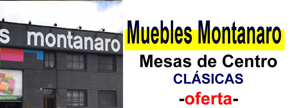 TIENDA DE MUEBLES - OFERTA DE MESAS DE CENTRO CL&Aacute;SICAS