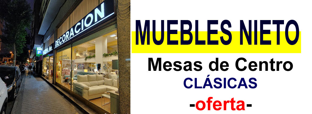 TIENDA DE MUEBLES - OFERTA DE MESAS DE CENTRO CL&Aacute;SICAS