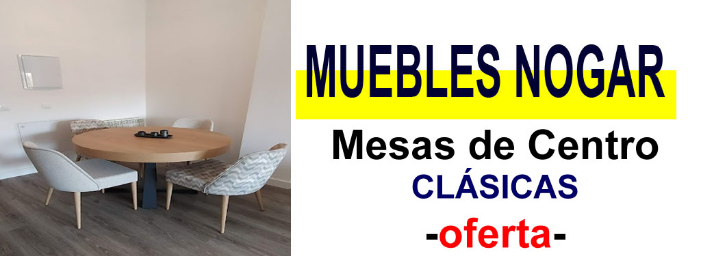 TIENDA DE MUEBLES - OFERTA DE MESAS DE CENTRO CL&Aacute;SICAS