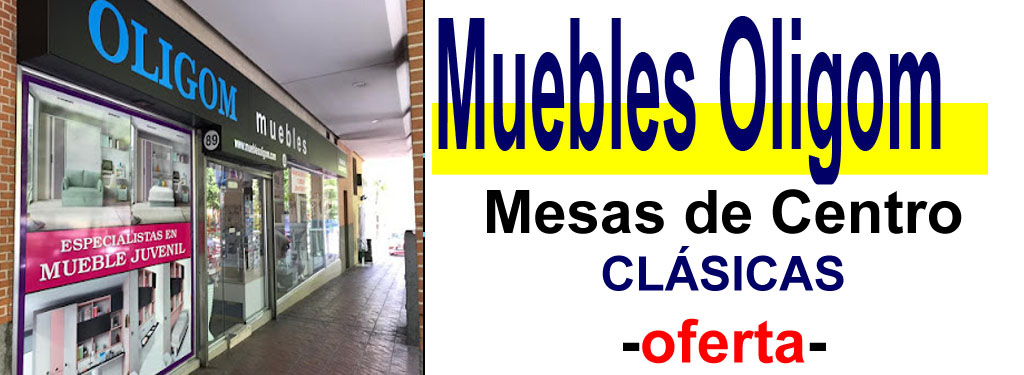 TIENDA DE MUEBLES - OFERTA DE MESAS DE CENTRO CL&Aacute;SICAS