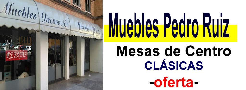 TIENDA DE MUEBLES - OFERTA DE MESAS DE CENTRO CL&Aacute;SICAS