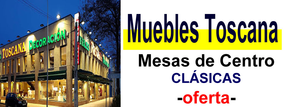 TIENDA DE MUEBLES - OFERTA DE MESAS DE CENTRO CL&Aacute;SICAS