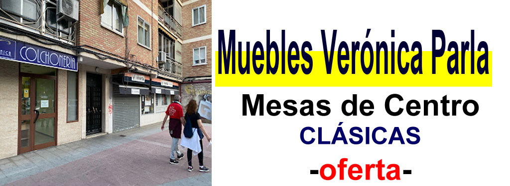 TIENDA DE MUEBLES - OFERTA DE MESAS DE CENTRO CL&Aacute;SICAS