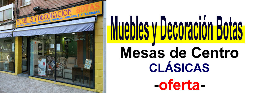 TIENDA DE MUEBLES - OFERTA DE MESAS DE CENTRO CL&Aacute;SICAS