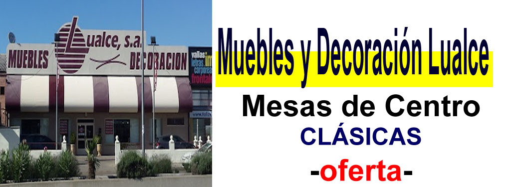 TIENDA DE MUEBLES - OFERTA DE MESAS DE CENTRO CL&Aacute;SICAS