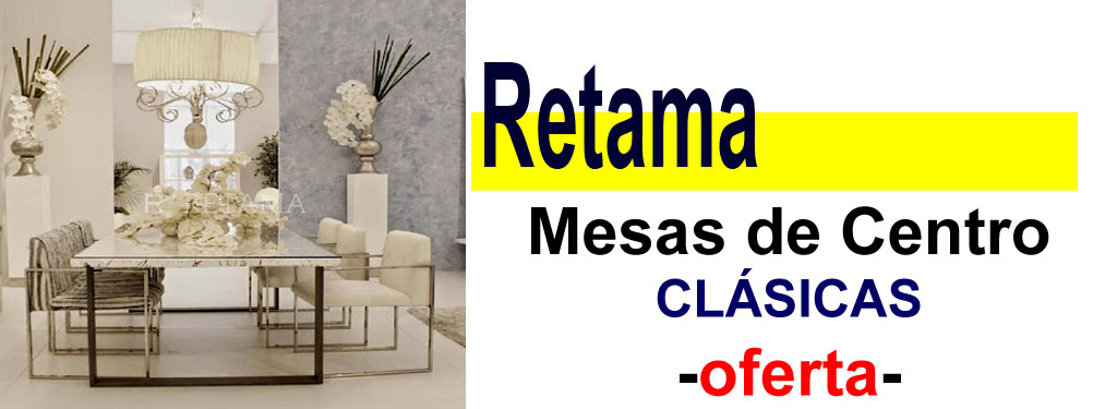 TIENDA DE MUEBLES - OFERTA DE MESAS DE CENTRO CL&Aacute;SICAS