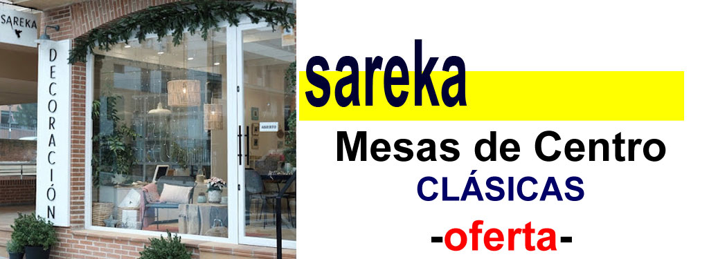 TIENDA DE MUEBLES - OFERTA DE MESAS DE CENTRO CL&Aacute;SICAS