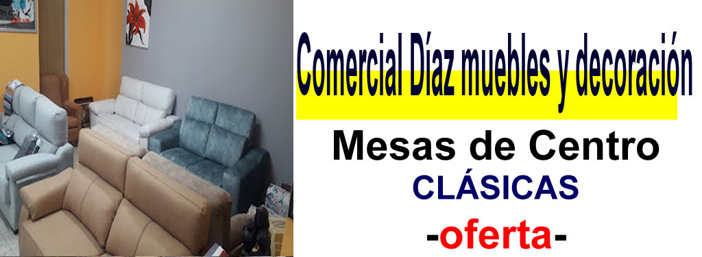TIENDA DE MUEBLES - OFERTA DE MESAS DE CENTRO CL&Aacute;SICAS