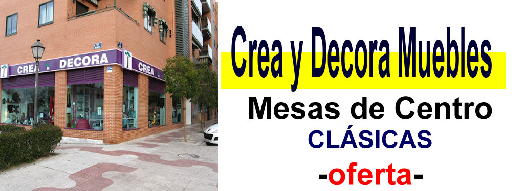 TIENDA DE MUEBLES - OFERTA DE MESAS DE CENTRO CL&Aacute;SICAS