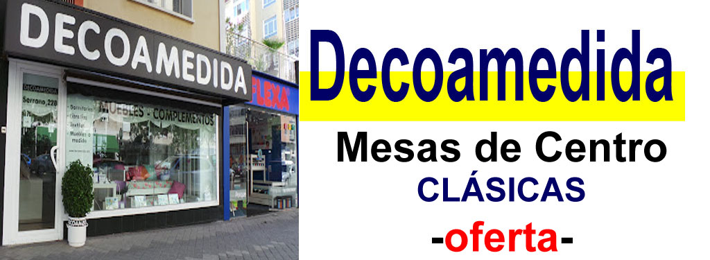 TIENDA DE MUEBLES - OFERTA DE MESAS DE CENTRO CL&Aacute;SICAS