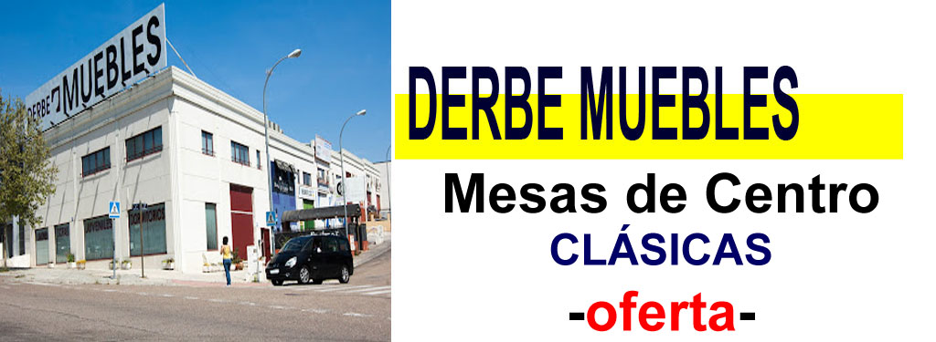 TIENDA DE MUEBLES - OFERTA DE MESAS DE CENTRO CL&Aacute;SICAS