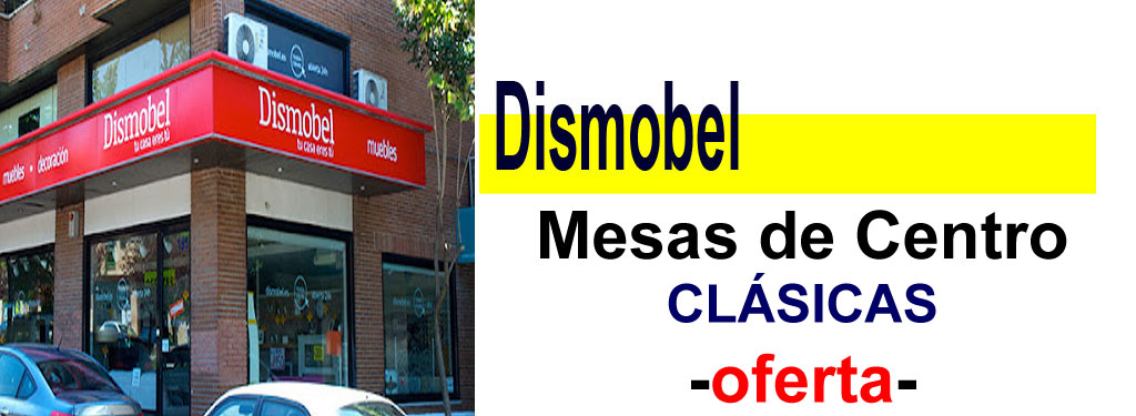 TIENDA DE MUEBLES - OFERTA DE MESAS DE CENTRO CL&Aacute;SICAS