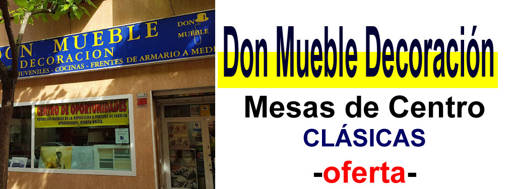 TIENDA DE MUEBLES - OFERTA DE MESAS DE CENTRO CL&Aacute;SICAS
