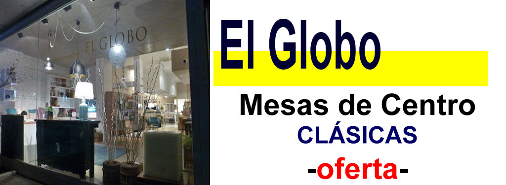 TIENDA DE MUEBLES - OFERTA DE MESAS DE CENTRO CL&Aacute;SICAS