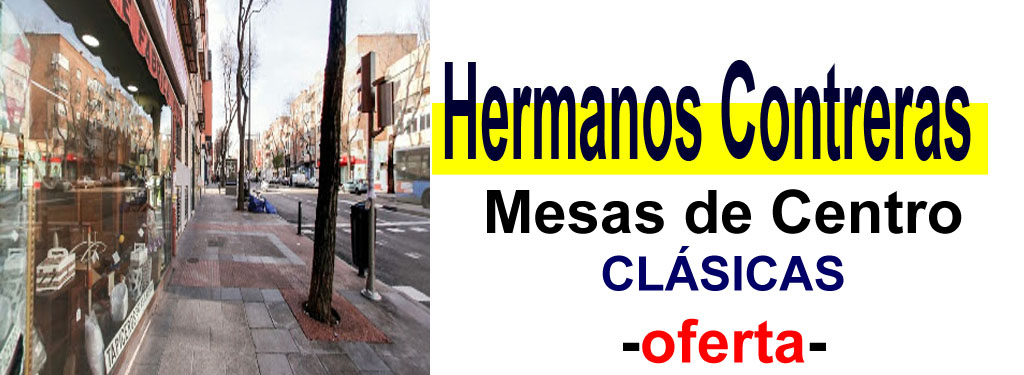 TIENDA DE MUEBLES - OFERTA DE MESAS DE CENTRO CL&Aacute;SICAS