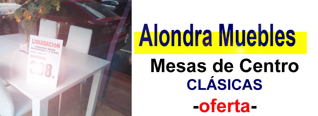 TIENDA DE MUEBLES - OFERTA DE MESAS DE CENTRO CL&Aacute;SICAS