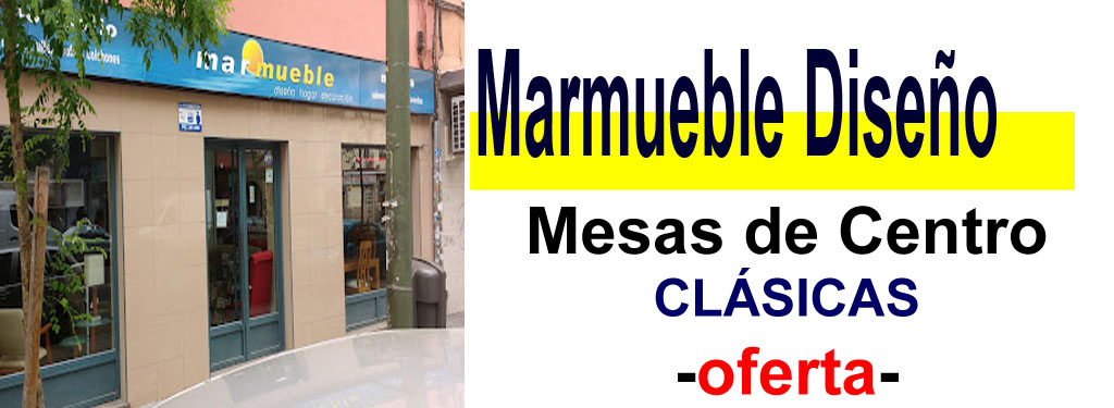 TIENDA DE MUEBLES - OFERTA DE MESAS DE CENTRO CL&Aacute;SICAS