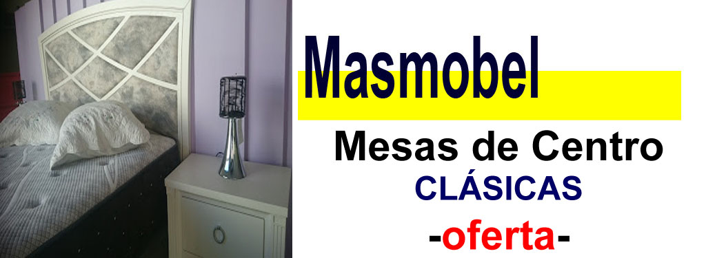 TIENDA DE MUEBLES - OFERTA DE MESAS DE CENTRO CL&Aacute;SICAS